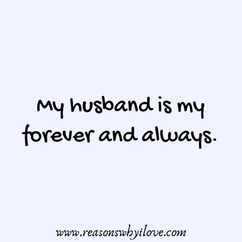 You Are My Husband Quotes, Hubby Quotes Love My, My Husband Loves Me, I Love My Husband Quotes, I Love My Husband, My Husband, Husband Quotes Funny, Love My Husband Quotes, Husband Humor