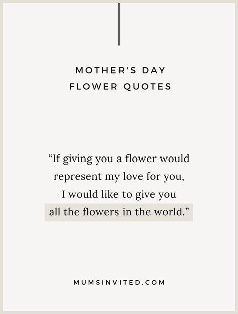 51 Mother's Day Flower Quotes (+ Free Images) Mother’s Day Cute Quotes, Women’s Day Quotes For Mother, Mother's Day Flower Quotes, Mother'day Quotes, Mother’s Day Card Quote Ideas, Flower Quotes For Mom, Short Mother’s Day Poems, Cute Quotes For Mother's Day, Mothers Day Cards Quotes