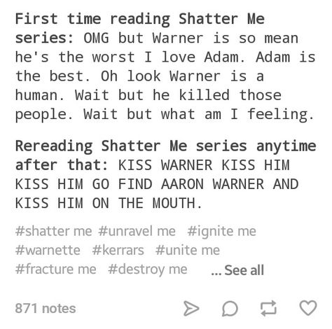 SHATTER me Fandom Book Humor Shatter Me, Funny Shatter Me Quotes, Shatter Me Fandom, Shatter Me First Book, Shatter Me Cover, Shatter Me Funny, Shatter Me Fanart, Shatter Me Fan Art, Shatter Me Warner