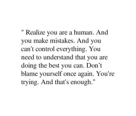 #reminder you are only human. do your best and forget the rest. #notjussayin #subtleremindersarekey #consciousliving Quotes About Feeling Like A Bad Person, You Are Human Quotes, Make Mistakes, Personal Quotes, Poem Quotes, What’s Going On, A Quote, True Words, Note To Self