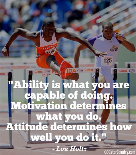 Ability is what you are capable of doing. Motivation determines what you do. Attitude determines how well you do it. Track And Field Quotes, Track Quotes, Athlete Motivation, Field Athletes, Athlete Quotes, Track And Field Athlete, Cross Country Running, Running Quotes, Running Inspiration