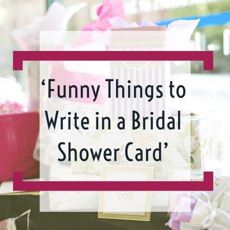 Funny Things to Write in a Bridal Shower Card. 60 different sayings to choose from to write in a Bridal Shower Card. Use them as inspiration to write your own words, or just write them in the card the way they are. #bridalshower #cards #brides Funny Bridal Shower Invitations, Bridal Shower Gift Cards Only, Bachelorette Cards For Bride Funny, Wedding Shower Cards Sayings, Shower Cards Bridal, Wedding Shower Quotes And Sayings, Funny Bridal Shower Quotes, Funny Wedding Shower Cards, Bridal Shower Sayings For Cards