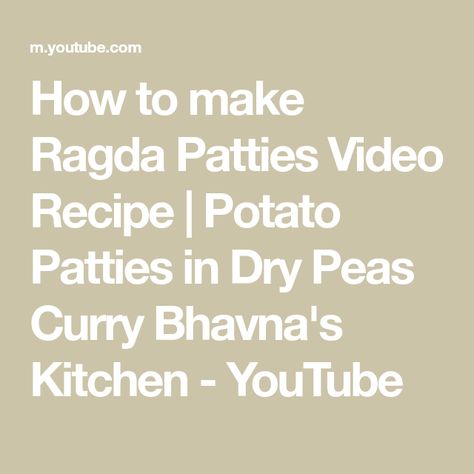 How to make Ragda Patties Video Recipe | Potato Patties in Dry Peas Curry Bhavna's Kitchen - YouTube Ragda Patties, Recipe Potato, Potato Patties, Potato Recipes, Instant Pot Recipes, Pot Recipes, Instant Pot, Food Videos, Peas