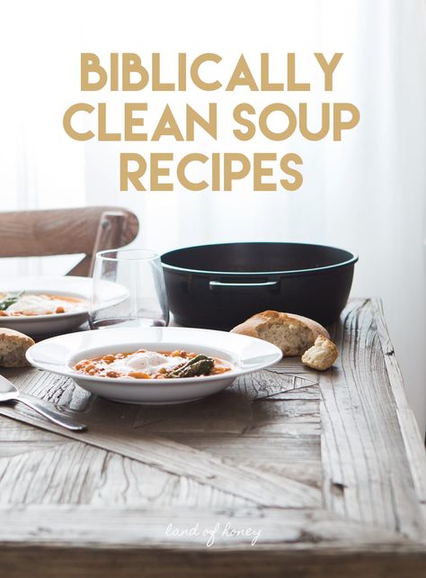 Clean Soup Recipes, Clean Soup, Clean Soups, Cozy Soup Recipes, Biblical Diet, Cookout Dishes, Bible Food, Bible Diet, Cozy Soup