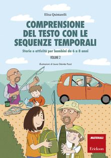 Comprensione del testo con le sequenze temporali. Storie e attività per bambini da 6 a 8 anni. Vol. 2 - Elisa Quintarelli - Libro - Erickson - I materiali | IBS Vol 2, Peanuts Comics, Comic Books, Family Guy, Comic Book Cover, Comics, Book Cover, Memes, Books