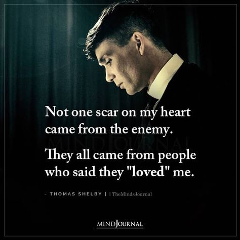 Peaky Blinders Quotes, The Minds Journal, Gangsta Quotes, Minds Journal, Man Up Quotes, Thomas Shelby, Warrior Quotes, Love Hurts, Quotes That Describe Me