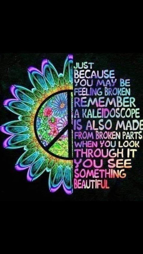 #SelfCare #BrokenIsBeautiful #kaleidoscope #LoveYourself Hippie Quotes, Peace Sign Art, Hippie Life, Peace Sign, Just Because, Positive Thoughts, Meaningful Quotes, The Words, In The Middle