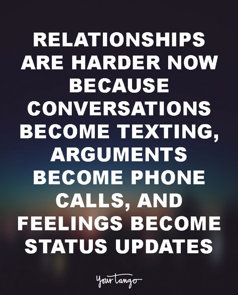 "Relationships are harder now because conversations become texting, arguments become phone calls, and feelings become status updates." Memes About Relationships, Social Media Relationships, Phone Call Quotes, Relationships Are Hard, Phone Quotes, About Relationships, 10th Quotes, Relationship Memes, Relationships Love