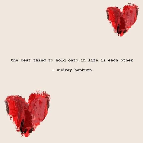 Audrey Hepburn—"The best thing to hold onto in life is each other." Soulmate Love Quotes, Health Planner, Cute Love Quotes, Couple Quotes, Romantic Love Quotes, Romantic Love, Romantic Quotes, Quotes For Him, Love Quotes For Him