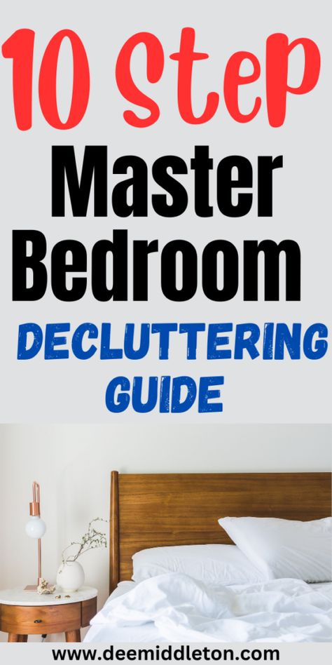 10 Step Master Bedroom Decluttering Guide: Transform Your Space into a Serene Oasis - deemiddleton.com get rid of clutter, how to get rid of stuff, how to declutter, how to clear clutter, Decluttering methods, clean home, clean home aesthetic, clean home schedule, clean house, clean house aesthetic, clean house schedule, clean house smell, clean home checklist, cleaning hacks, cleaning schedule, cleaning motivation, cleaning house Declutter Bedroom Checklist, Clean Home Checklist, Clean House Aesthetic, Clean Home Schedule, Decluttering Methods, Clean Home Aesthetic, Bedroom Decluttering, Deep Clean Checklist, Clean House Smell