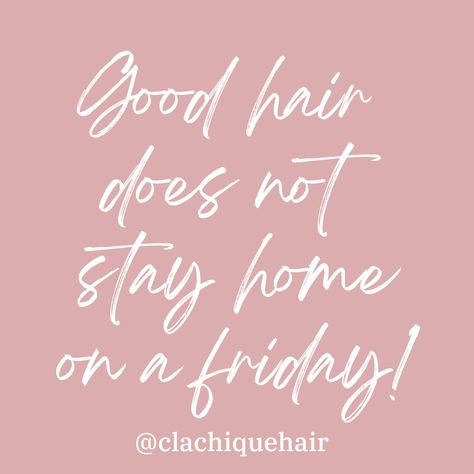 Friday Hair Quotes, Monday Hair Quotes, Hair Salon Quotes, Hairdresser Quotes, January Month, Salon Quotes, Hair School, Hair Quotes, Its Friday Quotes