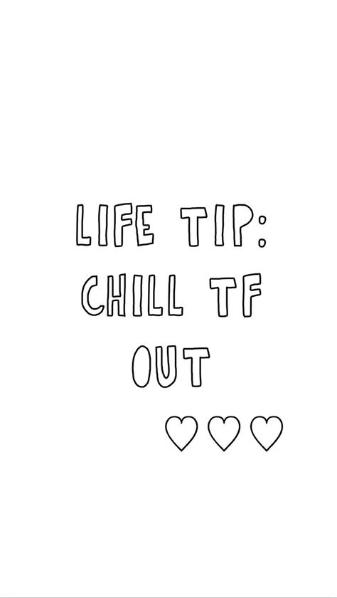 Chill TF out Chill Person Quotes, Just Chill, Chill Quotes Good Vibes, Chill Out Quotes, Aspiration Quotes, Chill Quotes, Chill Room, Short Quotes, Happy Quotes