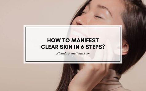 Learn how to make your skin radiant and clear. Get the best natural care tips and tricks for glowing skin by learn how to manifest clear skin in 6 steps. Manifest Clear Skin, Skin Manifestation, Online Vision Board, Law Of Attraction Love, Making A Vision Board, Developing Healthy Habits, Word Online, For Glowing Skin, Natural Care