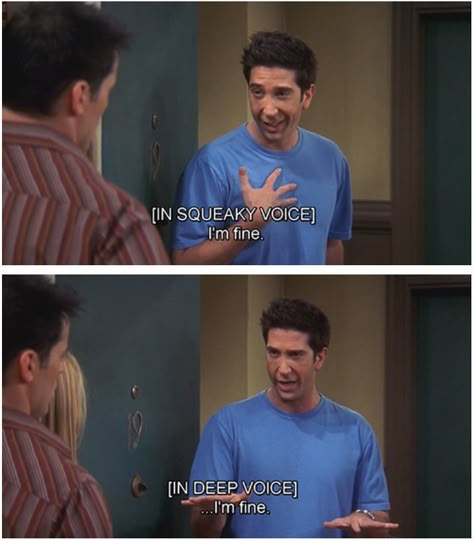 Ross, FRIENDS - I'm fine - totally me Ross Im Fine, I'm Fine Meme, Ross Friends, Im Fine, Friends Scenes, Ross Geller, Friends Moments, Friends Funny Moments, Embarrassing Moments