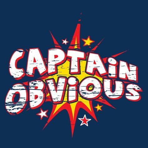 Captain Obvious Funny Handmade to Order Tee Wear by PinkOwlTees, $15.95  @etsy #capsteam Obvious Quotes, Captain Obvious, Sayings And Phrases, Sarcasm Quotes, Bad Idea, Funny Tee Shirts, Funny T Shirts, Sign Quotes, Funny Tees