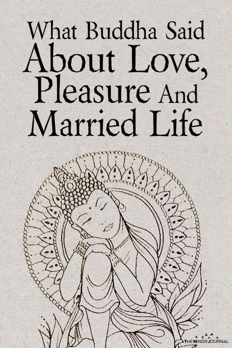 What Buddha Said About Love, Pleasure And Married Life - https://themindsjournal.com/what-buddha-said-about-love-pleasure-and-married-life/ Buddhist Quotes Love, Buddha On Love, Married Life Quotes, Angry Man, Spiritual Stories, Buddha Wisdom, Buddha Quotes Life, Spiritual Reading, Buddha Life