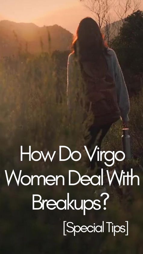 How Do Virgo Women Deal With Breakups? [Special Tips] Virgo Breakup, Breakups Are Never Easy, Virgo Woman, Getting Over Someone, Virgo Women, Ending A Relationship, After Break Up, Relationship Tips, Get Over It