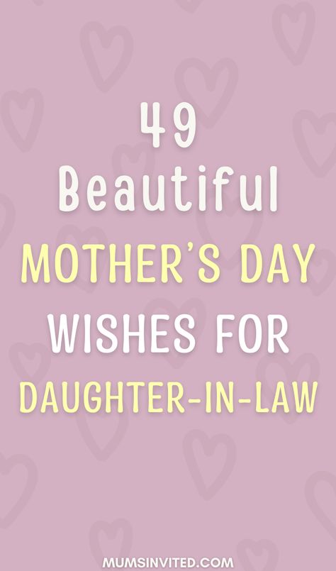 Commemorate your daughter-in-law's journey into motherhood with these short, funny Happy Mother's Day for Daughter-in-law quotes. From sweet happy mother's day messages to funny mother's day greetings to daughter-in-law, find the perfect mother's day messages to celebrate the best daughter-in-law in your life this mother's day. Express your appreciation with these touching happy mother's day for daughter-in-law sayings that make perfect captions as your Mother's Day tribute. Mothers Day Verses, Mother Birthday Quotes, Happy Mothers Day Daughter, Message To Daughter, Daughter In Law Quotes, Best Mother Quotes, Mother In Law Quotes, Prayer For Daughter, Mother's Day Greetings