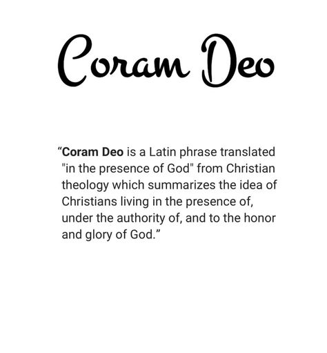 Christian Latin Phrases, Hospitality Tattoo Ideas, Latin Christian Phrases, Coram Deo Wallpaper, Coram Deo Tattoo, Christian Theology Quotes, Christian Tattoos Small, Reformed Theology Quotes, Coram Deo