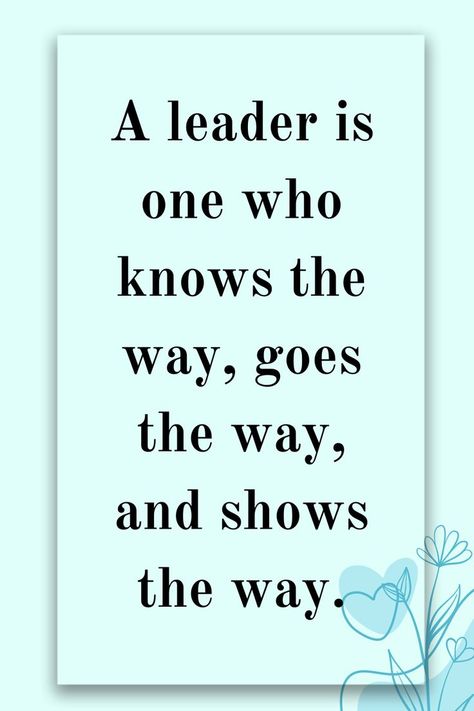 A leader is one who knows the way, goes the way, and shows the way.

- JOHN MAXWELL

#leader Leadership #quotes Small Quotes, John Maxwell, Leadership Quotes, Bullet Journal Inspiration, Who Knows, Journal Inspiration, No Way, Leadership, The Way