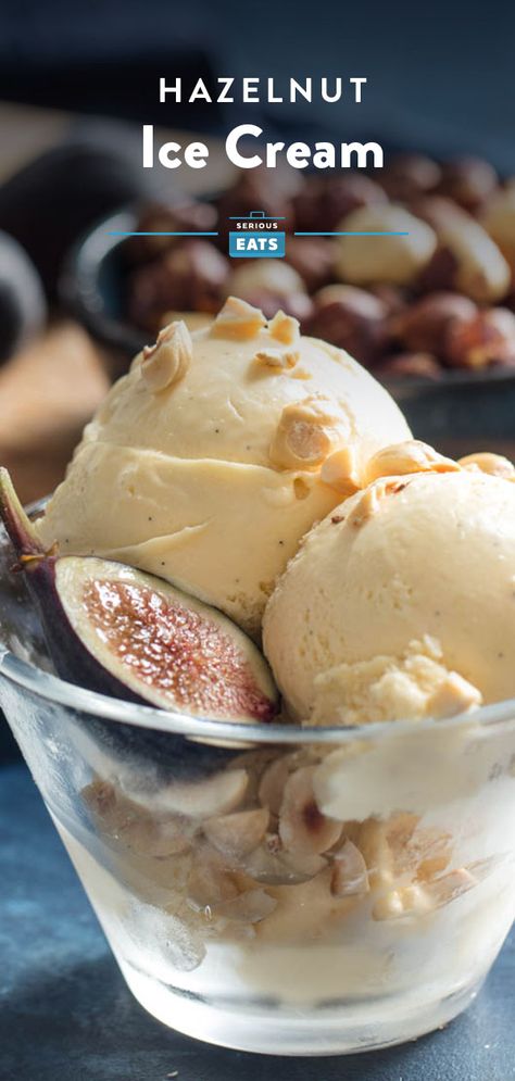 Nutty, Creamy, and Fresh: How to Make the Best Hazelnut Ice Cream Mascarpone Ice Cream, Hazelnut Ice Cream, Pistachio Ice Cream, Homemade Nutella, Real Star, Cream Desserts, Serious Eats, Ice Cream Desserts, Ice Cream Maker