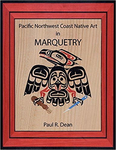 Pacific Northwest Coast Native Art in Marquetry: Amazon.co.uk: Paul Dean: 9781775131601: Books Native Indian Art, Haida Raven, Arte Haida, Hummingbird Pictures, University Of Calgary, Northwest Coast, Unique Book, Marquetry, Native Art