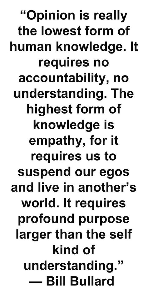 An "Opinion" really is the lowest form of human knowledge. by Bill Bullard ( I❤️this) one of my favorite quotes! Opinion Quotes, No Expectations, On The Wings Of Love, Unsolicited Advice, My Motto, Worth Quotes, No Regrets, No Rules, Advice Quotes