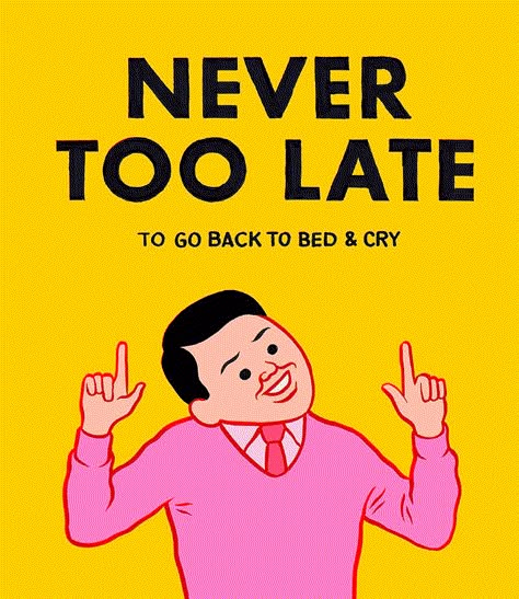 Relatable Stickers, Joan Cornellà, Go Back To Bed, Back To Bed, Funny Dialogues, Demotivational Posters, Art Jokes, Funny Illustration, Never Too Late