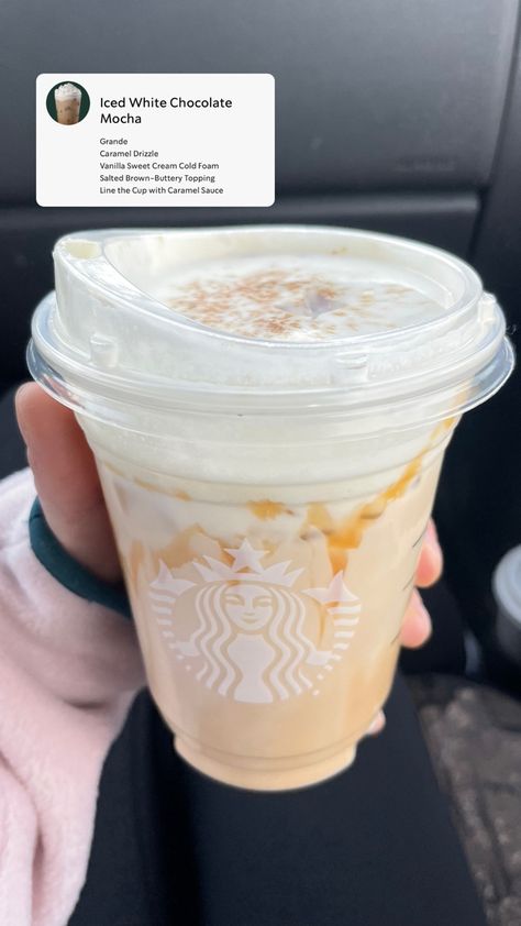 Grande iced white mocha, caramel drizzle, vanilla sweet cream cold foam, salted brown-buttery topping, line cup with caramel sauce 🤤 Caramel Iced Starbucks Drinks, Vanilla Sweet Cream Cold Foam, Sweet Cream Cold Foam, Starbucks Ideas, Iced White Chocolate Mocha, Vanilla Sweet Cream, Iced White Mocha, Cream Cold Foam, Ice Caramel Macchiato