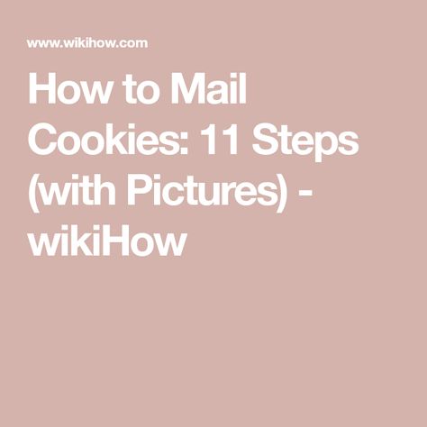 How to Mail Cookies: 11 Steps (with Pictures) - wikiHow How To Ship Cookies In The Mail, Mail Cookies, Ship Cookies, Mailing Cookies, Distance Gifts, Sand And Gravel, Diy Presents, Long Distance Gifts, How To Mix