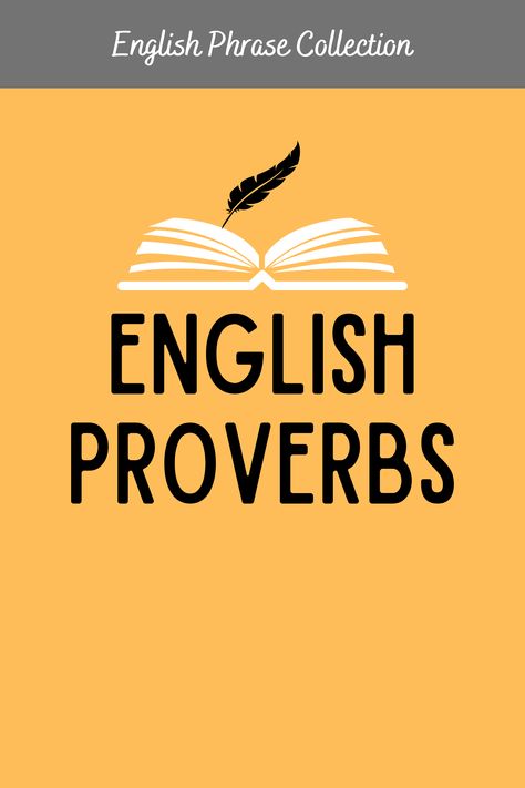 English Phrase Collection - Open book with feather pen - English Proverbs English Proverbs With Meanings, Proverb Meaning, English Proverbs, Popular Sayings, British English, Popular Quotes, With Meaning, English Phrases, Language Skills