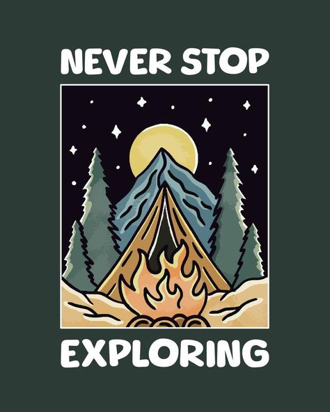 Camping Nature, Never Stop Exploring, Vector Design, Vector Art, Vector Free, Royalty Free, Clip Art, Camping, Design