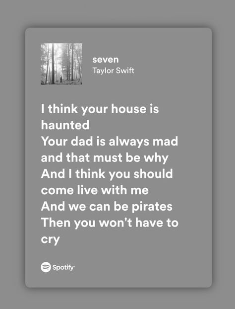 This Dorm Was Once A Mad House Taylor Swift, We Can Be Pirates Taylor Swift, Seven Lyrics Taylor Swift, Jay Ferin, Haunted Taylor Swift, Seven Song, Seven Taylor Swift, Taylor Swift Haunted, House Quotes