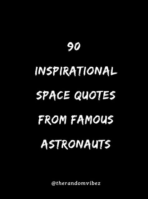 #spacequotes #inspirationalspacequotes #quotesaboutspace #spacequotesimages #famousinspirationalquotes #bestspacequotes #dailyquotes #thegoodquote #quoteoftheday #bestdailyquotes Space Related Quotes, Space Sayings Quotes, Astronaut Quotes Inspiration, Space Sayings, Nasa Quotes, Quotes About Space, Outer Space Quotes, Astronaut Quotes, Preschool Quotes