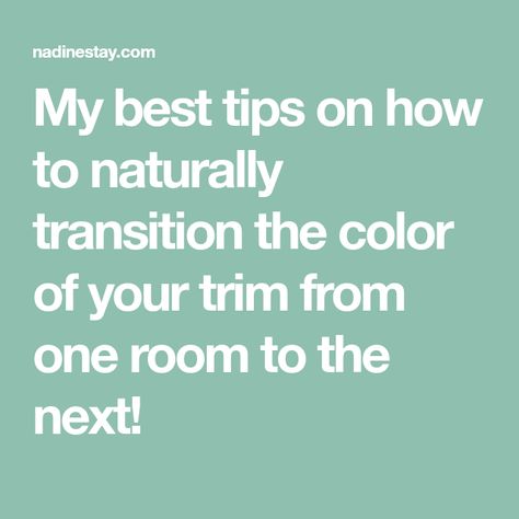 My best tips on how to naturally transition the color of your trim from one room to the next! Transition Colors Between Rooms, Transition Paint Colors Between Rooms, Paint Sheen Guide, How To Install Baseboards, Wooden Trim, Floor Trim, Wood Dining Room, Yellow House, Paint Sheen