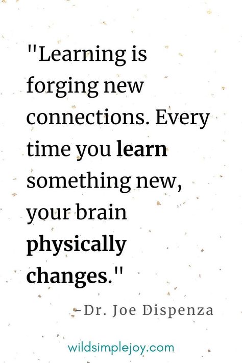 Our brains are truly extraordinary. When we learn something new, we create new connections between our neurons. Neuroplasticity can rewire our brains to adapt to new circumstances. This happens on a daily basis, but it’s also something that we can encourage and stimulate and is invaluable for those of us living with Dystonia. Change Your Brain Change Your Life, Use Your Brain Quotes, Learning Something New Quotes, Neuroplasticity Quotes, Always Learning Quotes, Dr Joe Dispenza Quotes, Joe Dispenza Quotes, Neuroplasticity Exercises, Brain Quotes