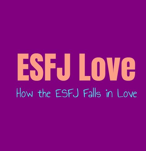 Isfj Esfj Relationship, Esfj Boyfriend, Esfj Personality Characters, Esfj Male, Esfj Female, Esfj Relationships, Esfp Personality, Esfj Personality, Mind Healing