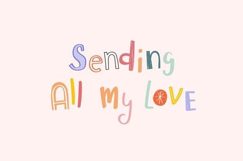 Sending all my love doodle text | Free Vector #Freepik #freevector Sending Love Quotes, Ig Thoughts, Sending All My Love, Cute Fonts Alphabet, Letterboard Signs, Ruskin Bond, Bloom Quotes, Doodle Font, Family Quotes Inspirational