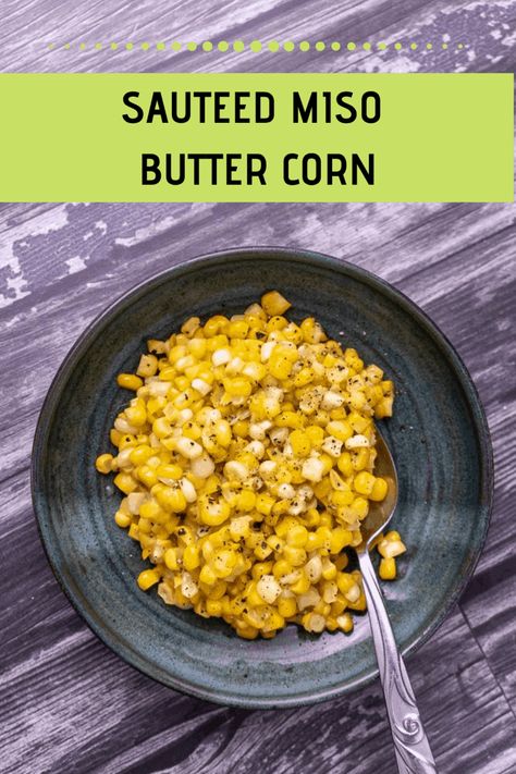 Stove Top Corn, Sauteed Corn, Best Corn Recipe, Easy Vegetarian Sides, Cooked Corn, Corn Off The Cob, Fresh Corn Recipes, Corn On The Cob Recipe, Side Dishes For Fish