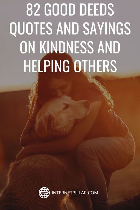 82 Good Deeds Quotes and Sayings on Kindness and Helping Others - #quotes #bestquotes #dailyquotes #sayings #captions #famousquotes #deepquotes #powerfulquotes #lifequotes #inspiration #motivation #internetpillar Quote On Helping Others, Do Good Deeds Quotes, Giving Quotes Acts Of Kindness Selfless, Quotes About Including Others, Quotes On Kindness And Respect, Kindness Of Strangers Quotes, Funny Kindness Quotes, Always Helping Others Quotes, Quotes About Being Kind To Others