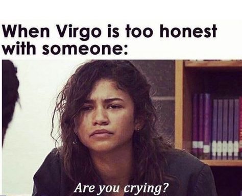 Virgo Funny Virgo Quotes, Horoscope Signs Virgo, Virgo Emotions, Leo Virgo Cusp, Virgo Personality, Virgo Star Sign, Virgo Memes, Virgo Traits, Virgo Love