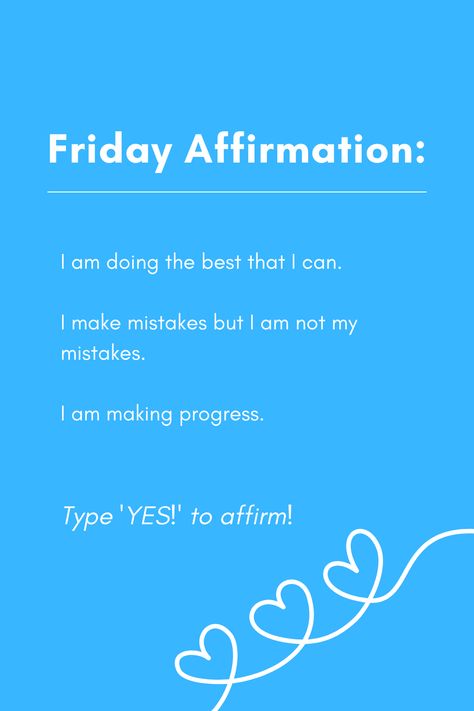 Type 'YES!' to affirm! #FridayAffirmation: I am doing the best that I can. I make mistakes but I am not my mistakes. I am making progress. . . . #Friday #FridayMood #fridayvibes #fridaynightfunkin #FridayFeeling #fridaymotivation #fridaymotivationalquote #affirmation #affirmations #affirmationoftheday #affirmationpositive #affirmationen #affirmationcards #affirmationaddict #affirmationoftheday #affirmationdaily Friday Affirmations Motivation, Friday Affirmations, Friday Motivational Quotes, Beautiful Affirmations, I Make Mistakes, Faith Quotes Inspirational, Friday Motivation, Affirmation Of The Day, Find Your Way