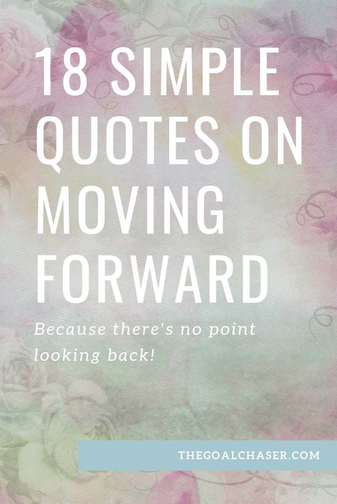 Here are 18 amazing quotes that will have you thinking and second-guessing that thing, event, feeling or person that is holding you back. Because life is too short not to move forward! Look Forward Not Back Quotes, Looking Ahead Quotes Move Forward, Quotes About Not Looking Back, Acceptance Quotes Life Moving Forward, Looking Ahead Quotes, Look Forward Quotes, Quotes About Looking Forward, New Look Quotes, Quotes For Moving Forward