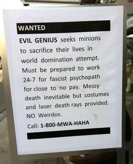 Evil Genius, Evil Geniuses, Job Ads, Help Wanted, It Goes On, World Domination, Job Opening, Funny Signs, A Sign