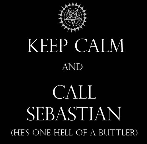 Keep Calm....- Black Butler Calm Wallpapers, Black Butler Quotes, Yes My Lord, Fangirl Quotes, Black Bulter, Black Butler Sebastian, Black Butler Characters, Black Butler Ciel, Sebastian Michaelis