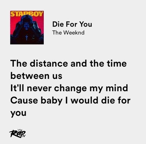 Die For You🖤 Meaningful Lyrics, Couples Songs, Change My Mind, Music Hits, Yours Lyrics, Lyrics Aesthetic, Me Too Lyrics, Mood Songs, Between Us