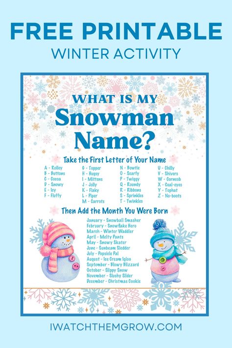 Free Printable “What is My Snowman Name?” Activity - I Watch Them Grow What Is Your Snowman Name, Snowman Day Activities, Snowman Name Game, Free Winter Activities For Kids, How To Catch A Snowman Activities, Snowman Names, Snowman Name, Snowman Activities, Sneezy The Snowman