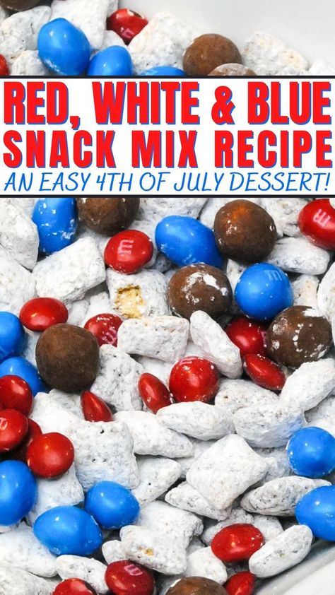 Blue Party Food, Blue Party Foods, Puppy Chow Mix, Red White And Blue Party, White And Blue Party, 4th Of July Dessert, Blue Snacks, Muddy Buddy, Patriotic Desserts