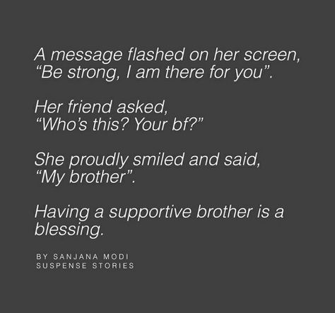 Supportive Brother Quotes, Brother Sister Quotes Bond, Lines For Brother, Scribble Stories, Brother Ideas, Brother Sister Love Quotes, Siblings Funny Quotes, Big Brother Quotes, Sibling Quotes