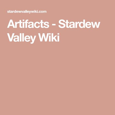 Artifacts - Stardew Valley Wiki Stardew Valley Artifacts, Stardew Valley, Milestones, Artifacts, Gaming